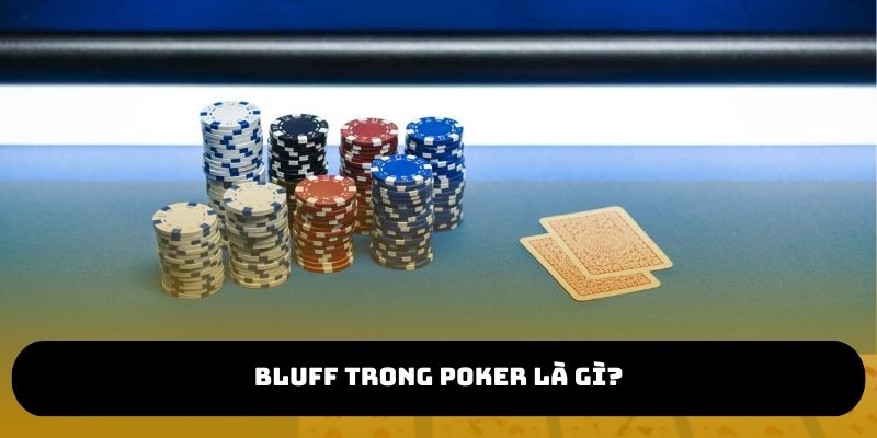 bluff trong poker là gì