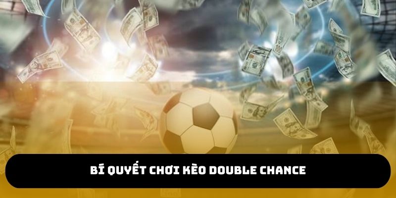 Bí quyết đặt kèo double chance dễ thắng