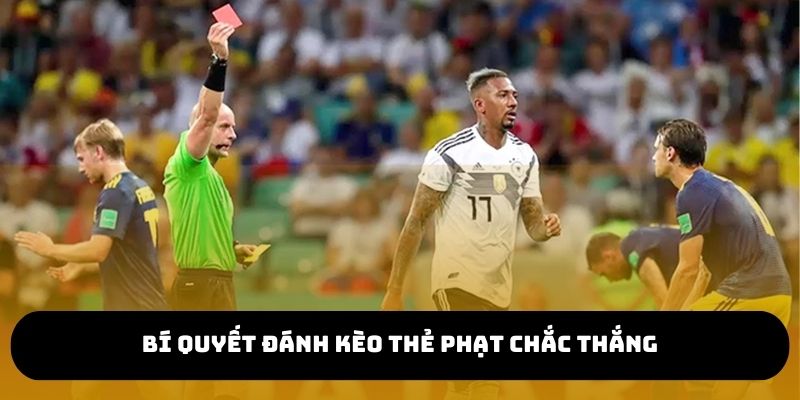 Bí quyết cược kèo thẻ