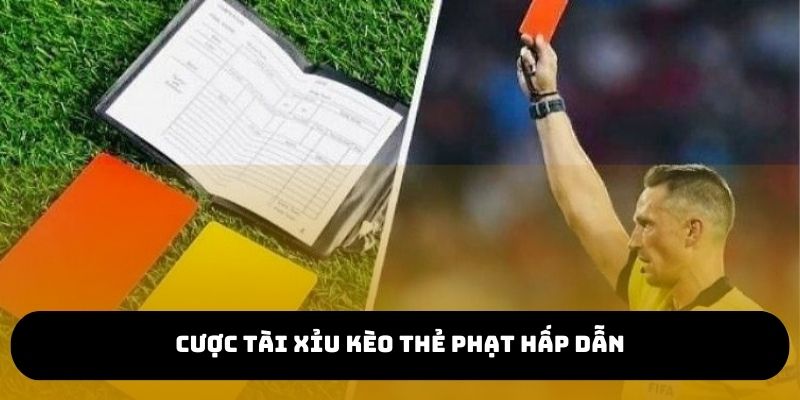 Cược tài xỉu trong kèo thẻ