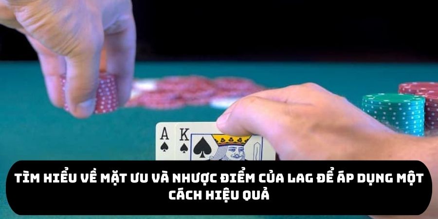 Tìm hiểu về mặt ưu và nhược điểm của LAG để áp dụng một cách hiệu quả 