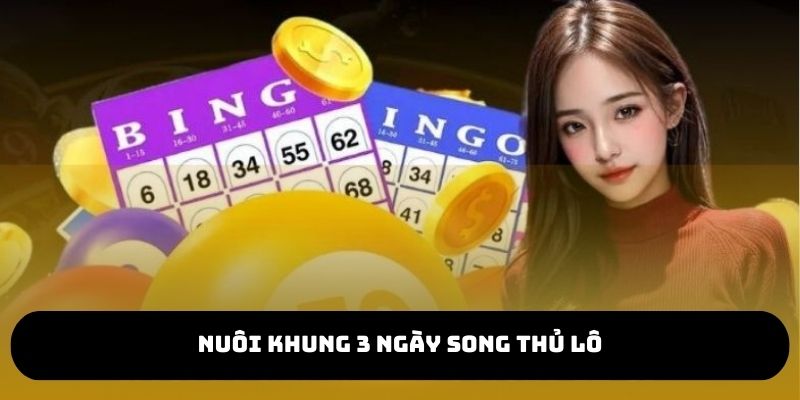 Nuôi khung song thủ lô dễ dàng trúng lớn