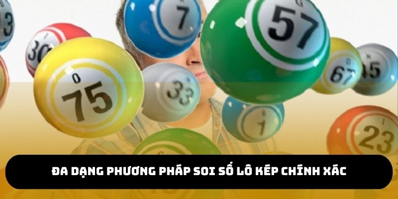 Đa dạng phương pháp soi số lô kép chính xác