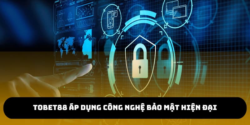 TOBET88 thiết lập các công nghệ hiện đại để bảo mật dữ liệu